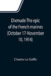 Dixmude The epic of the French marines (October 17-November 10, 1914)