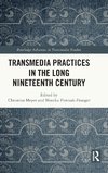 Transmedia Practices in the Long Nineteenth Century