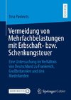 Vermeidung von Mehrfachbelastungen mit Erbschaft- bzw. Schenkungsteuer