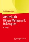 Arbeitsbuch Höhere Mathematik in Rezepten