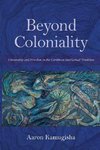 Beyond Coloniality