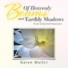 Of Heavenly Beams and Earthly Shadows