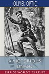 A Victorious Union (Esprios Classics)