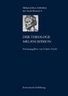 Der Theologe Melanchthon