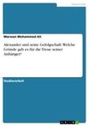 Alexander und seine Gefolgschaft. Welche Gründe gab es für die Treue seiner Anhänger?