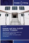 Komm auf das Schiff meiner Träume