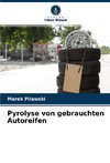 Pyrolyse von gebrauchten Autoreifen