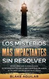 Los Misterios más Impactantes sin Resolver