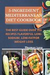 5-Ingredient mediterranean diet cookbook