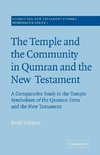 The Temple and the Community in Qumran and the New Testament