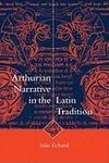 Arthurian Narrative in the Latin Tradition