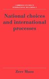 National Choices and International Processes