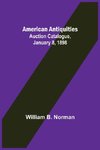 American Antiquities. Auction Catalogue, January 8, 1898