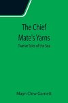 The Chief Mate's Yarns; Twelve Tales of the Sea