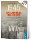 1945. Zwischen Krieg und Frieden - Sechster Teil