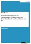 Künstliche Intelligenz in der Medienbranche. Veränderungen des Journalistenberufs durch den Einsatz von KI