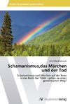 Schamanismus,das Märchen und der Tod