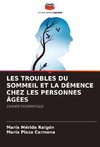 LES TROUBLES DU SOMMEIL ET LA DÉMENCE CHEZ LES PERSONNES ÂGÉES