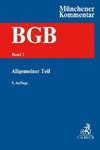 Münchener Kommentar zum Bürgerlichen Gesetzbuch  Bd. 1: Allgemeiner Teil §§ 1-240, AllgPersönlR, ProstG, AGG