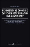 Feministische Ökonomie zwischen Determination und Kontingenz