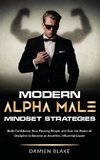 Modern Alpha Male Mindset Strategies