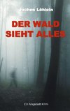 Der Wald sieht alles