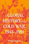 A Global History of the Cold War, 1945-1991