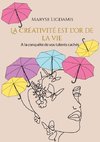 La créativité est l'or de la vie