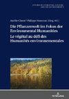 Die Pflanzenwelt im Fokus der Environmental Humanities / Le végétal au défi des Humanités environnementales