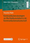 Kommunikationsstrategien zur Machtakkumulation in der Kommunikationswissenschaft