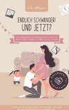 Endlich schwanger! Und jetzt? Schwangerschaftstagebuch mit der täglichen Frage für Mama und Papa. Entspannt gemeinsam durch die Kugelzeit rollen und a