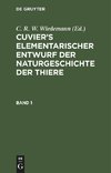 Cuvier's Elementarischer Entwurf der Naturgeschichte der Thiere, Band 1, Cuvier's Elementarischer Entwurf der Naturgeschichte der Thiere Band 1