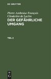 Der gefährliche Umgang, Teil 2, Der gefährliche Umgang Teil 2