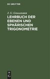 Lehrbuch der ebenen und sphärischen Trigonometrie