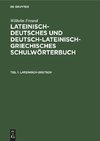 Lateinisch-deutsches und deutsch-lateinisch-griechisches Schulwörterbuch, Teil 1, Lateinisch-deutsch