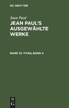 Jean Paul's ausgewählte Werke, Band 12, Titan, Band 4