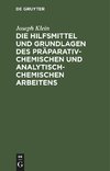 Die Hilfsmittel und Grundlagen des präparativ-chemischen und analytisch-chemischen Arbeitens