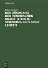 Der Rückgang der venerischen Krankheiten in Schweden und seine Lehren