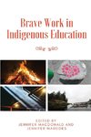 Brave Work in Indigenous Education