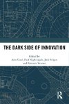 The Dark Side of Innovation