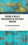 Eugene O'Neill's Philosophy of Difficult Theatre