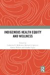 Indigenous Health Equity and Wellness