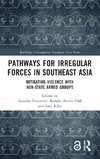 Pathways for Irregular Forces in Southeast Asia