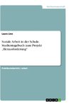 Soziale Arbeit in der Schule. Studientagebuch zum Projekt 