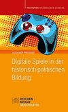 Digitale Spiele in der historisch-politischen Bildung