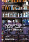 Psychopharmacology in British Literature and Culture, 1780-1900