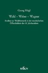 Wald - Weber - Wagner