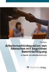 Arbeitsmarktintegration von Menschen mit kognitiver Beeinträchtigung