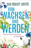 Vom Wachsen und Werden