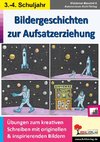 Bildergeschichten zur Aufsatzerziehung / Klasse 3-4